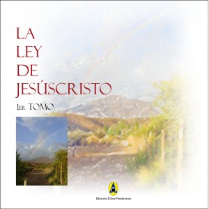 1er Tomo de “La Ley de JesúsCristo”